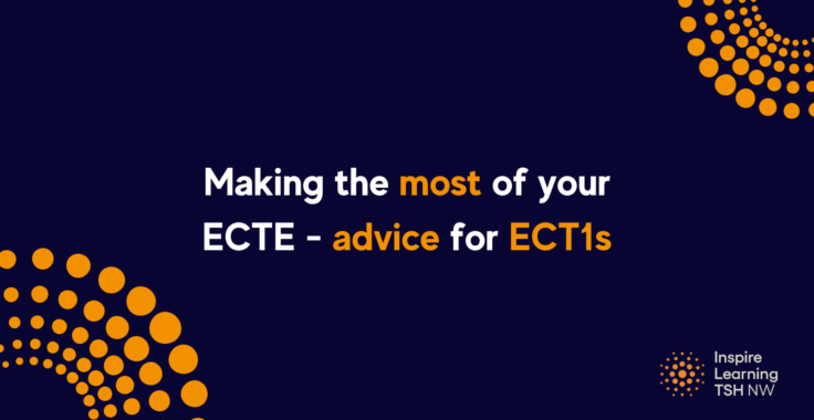 Making the most of your ECTE – advice for ECT1s